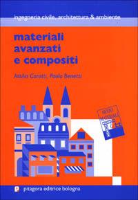 Materiali avanzati e compositi - Attilio Carotti,Paolo Benetti - copertina
