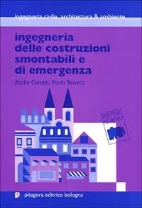 Ingegneria delle costruzioni smontabili e di emergenza - Attilio Carotti,Paolo Benetti - copertina
