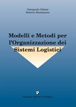 Modelli e metodi per l'organizzazione dei sistemi logistici
