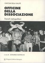 Officine della dissociazione. Transiti metropolitani
