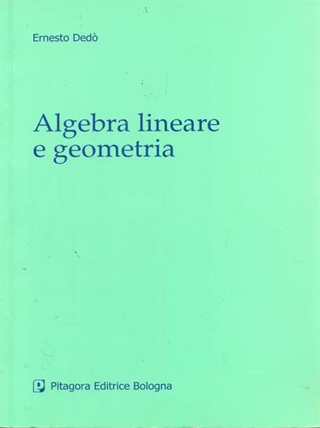 Algebra lineare e geometria - Ernesto Dedò - 3