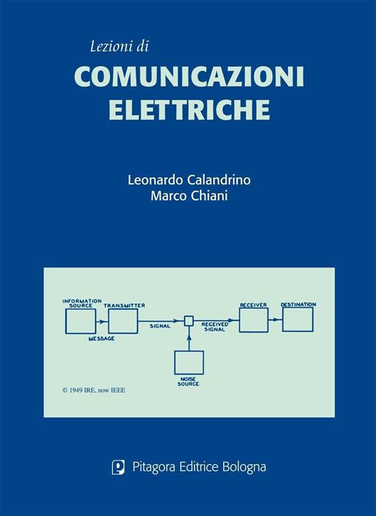 Lezioni di comunicazioni elettriche - Leonardo Calandrino,Marco Chiani - copertina