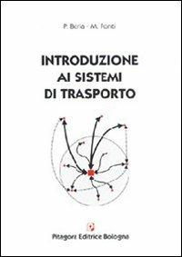 Introduzione ai sistemi di trasporto - Paolo Beria,Marco Ponti - copertina