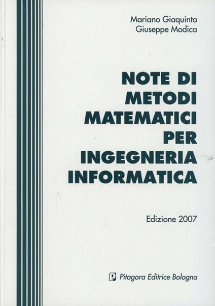 Note di metodi matematici per ingegneria informatica - Mariano Giaquinta,Giuseppe Modica - copertina