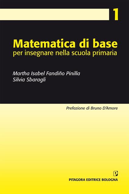 Matematica di base per insegnare nella scuola primaria - Martha Isabel Fandiño Pinilla,Silvia Sbaragli - copertina