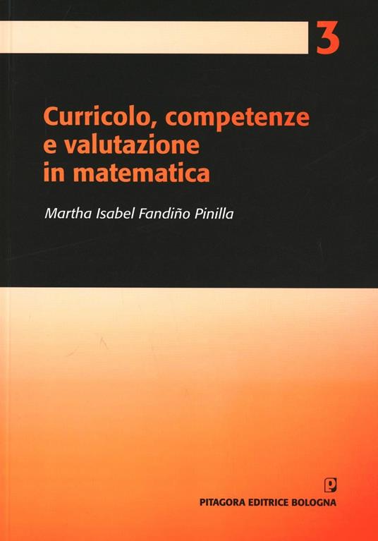 Curricolo, competenze e valutazione in matematica - Martha Isabel Fandiño Pinilla,Silvia Sbaragli - copertina
