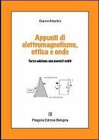 Appunti di elettromagnetismo, ottica e onde - Gianni Albertini - copertina