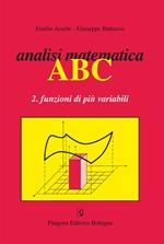 Analisi matematica ABC. Funzioni di una variabile. Vol. 2