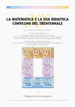 La matematica e la sua didattica. Convegno del trentennale