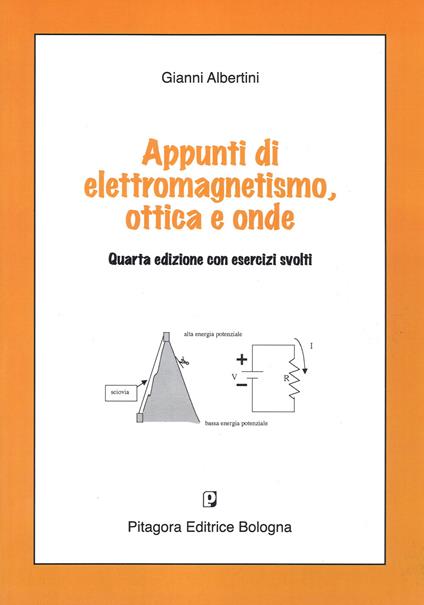 Appunti di elettromagnetismo, ottica e onde - Gianni Albertini - copertina