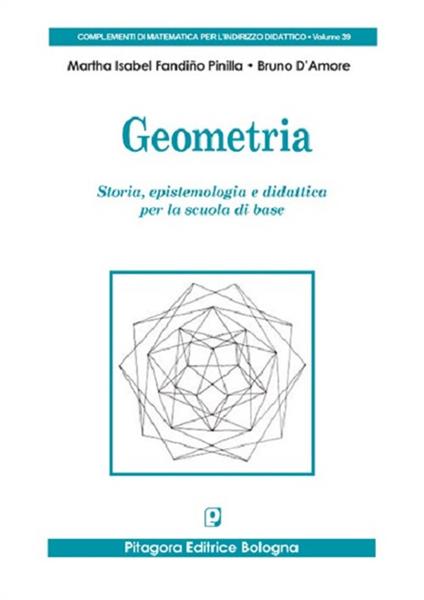 Geometria. Storia, epistemologia e didattica per la scuola di base - Martha Isabel Fandiño Pinilla,Bruno D'Amore - copertina