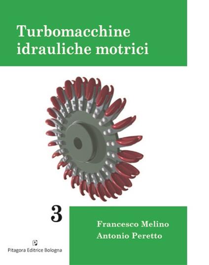 Turbomacchine idrauliche motrici - Antonio Peretto,Francesco Melino - copertina