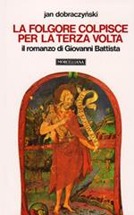 La folgore colpisce per la terza volta. Il romanzo di Giovanni Battista