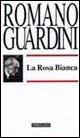 La Rosa Bianca - Romano Guardini - copertina