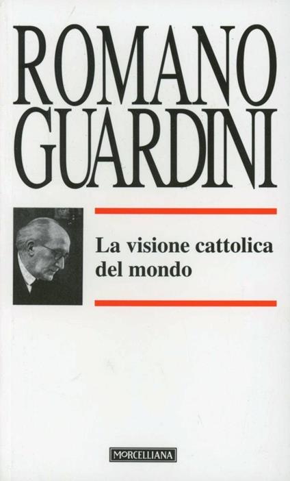 La visione cattolica del mondo - Romano Guardini - copertina