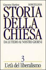 Storia della Chiesa. Da Lutero ai nostri giorni. Vol. 3: L'Età del liberalismo