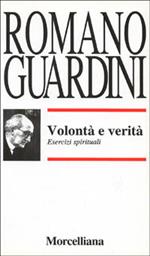 Volontà e verità. Esercizi spirituali