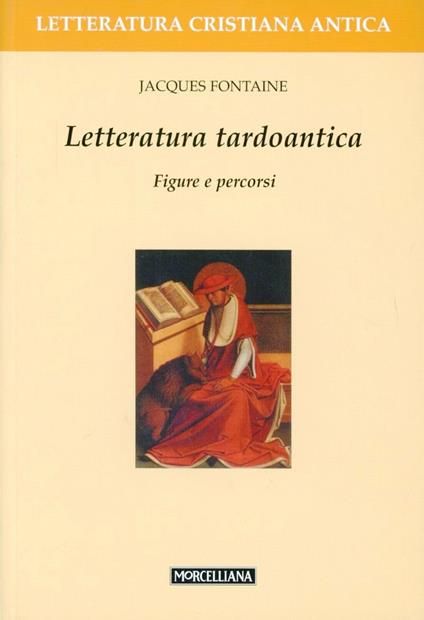 Letteratura tardoantica. Figure e percorsi - Jacques Fontaine - copertina