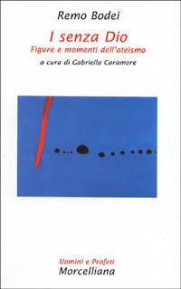 I senza Dio. Figure e momenti dell'ateismo - Remo Bodei - copertina