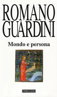 Mondo e persona. Saggio di antropologia cristiana - Romano Guardini - copertina