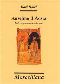 Anselmo d'Aosta. Fides quaerens intellectum - Karl Barth - copertina