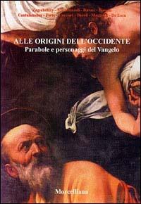Alle origini dell'Occidente. Parabole e personaggi del vangelo - copertina