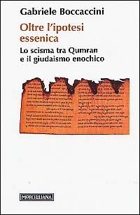 Oltre l'ipotesi essenica. Lo scisma tra Qumran e il giudaismo enochico - Gabriele Boccaccini - copertina