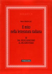 Il mito nella letteratura italiana. Vol. 3: Dal neoclassicismo al decadentismo. - copertina