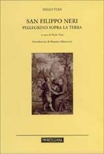 San Filippo Neri. Pellegrino sopra la terra