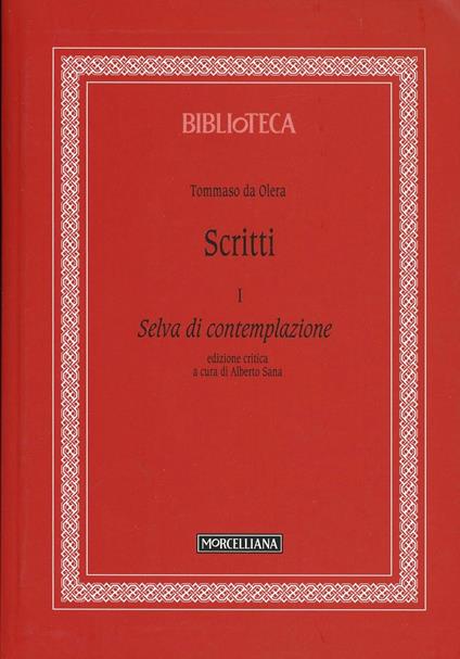Scritti. Vol. 1: Selva di contemplazione - Tommaso da Olera - copertina