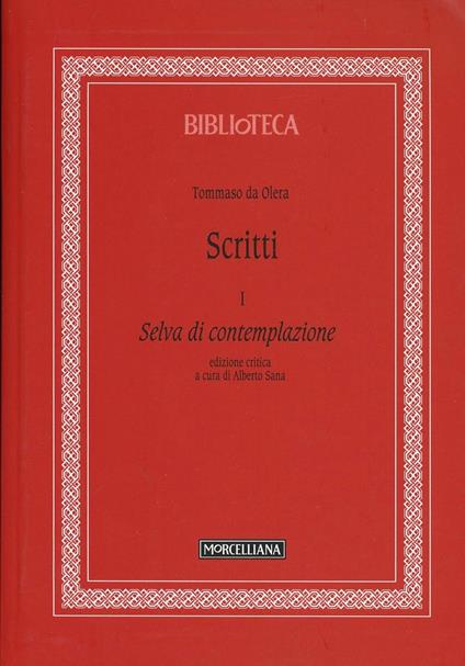 Scritti. Vol. 1: Selva di contemplazione. - Tommaso da Olera - copertina