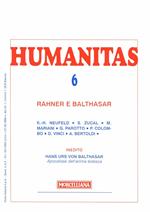 Humanitas (2005). Vol. 6: Rahner e Balthasar.