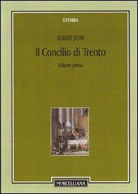 Il Concilio di Trento. Vol. 1: Concilio e riforma dal concilio di Basilea al quinto concilio Lateranense. - Hubert Jedin - copertina