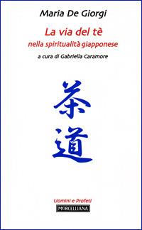La via del tè nella spiritualità giapponese - Maria De Giorgi - copertina
