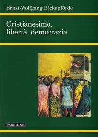 Cristianesimo, libertà, democrazia - Ernst-Wolfgang Böckenförde - copertina