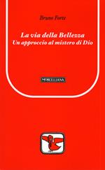 La via della bellezza. Un approccio al mistero di Dio