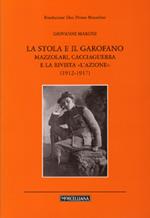 La stola e il garofano. Mazzolari, Cacciaguerra e la rivista «L'azione» (1912-1917)