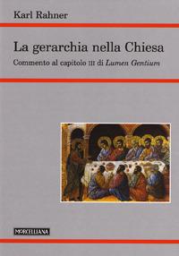 La gerarchia nella Chiesa. Commento al capitolo III di Lumen Gentium - Karl Rahner - copertina