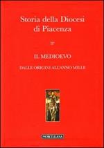 Storia della diocesi di Piacenza. Vol. 2\1: Il Medioevo. Dalle origini all'anno mille.
