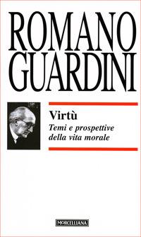 Virtù. Temi e prospettive della vita morale - Romano Guardini - copertina