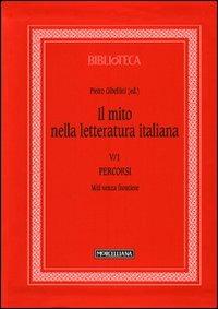 Il mito nella letteratura italiana. Vol. 5\1: Percorsi. Miti senza frontiere. - copertina