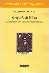 Gregorio di Nissa. Un contributo alla storia dell'interpretazione - Salvatore Taranto - copertina