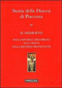 Storia della Diocesi di Piacenza. Vol. 2\2: Il Medioevo. Dalla Riforma gregoriana alla vigilia della Riforma protestante. - copertina