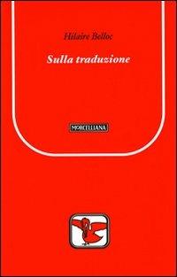 Sulla traduzione - Hilaire Belloc - copertina