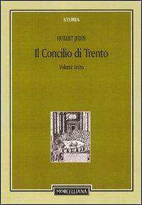 Il Concilio di Trento. Vol. 3: Il periodo bolognese (1547-48). Il secondo periodo trentino (1551-52). - Hubert Jedin - copertina