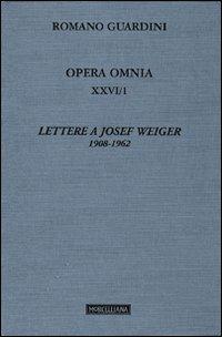 Opera omnia. Vol. 26\1: Lettere a Josef Weiger. 1908-1962. - Romano Guardini - copertina