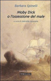 Moby Dick o l'ossessione del male - Barbara Spinelli - copertina