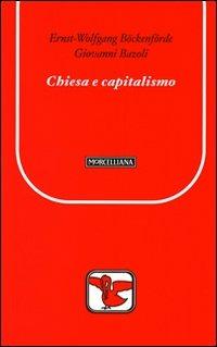 Chiesa e capitalismo - Ernst-Wolfgang Böckenförde,Giovanni Bazoli - copertina