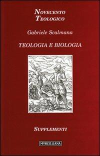 Teologia e biologia - Gabriele Scalmana - copertina
