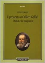 Il processo a Galileo Galilei. Il falso e la sua prova